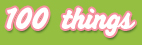 100 things